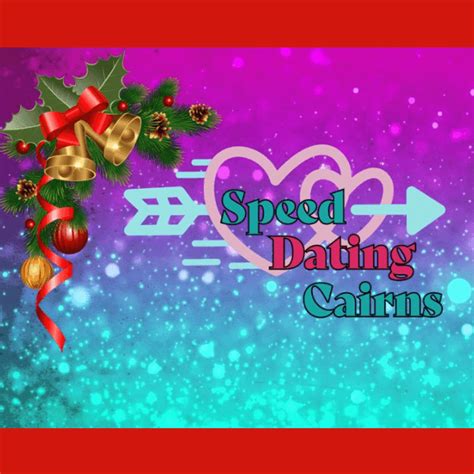 Speed Dating Cairns – Christmas Event – Ages 30 to 40yrs ...